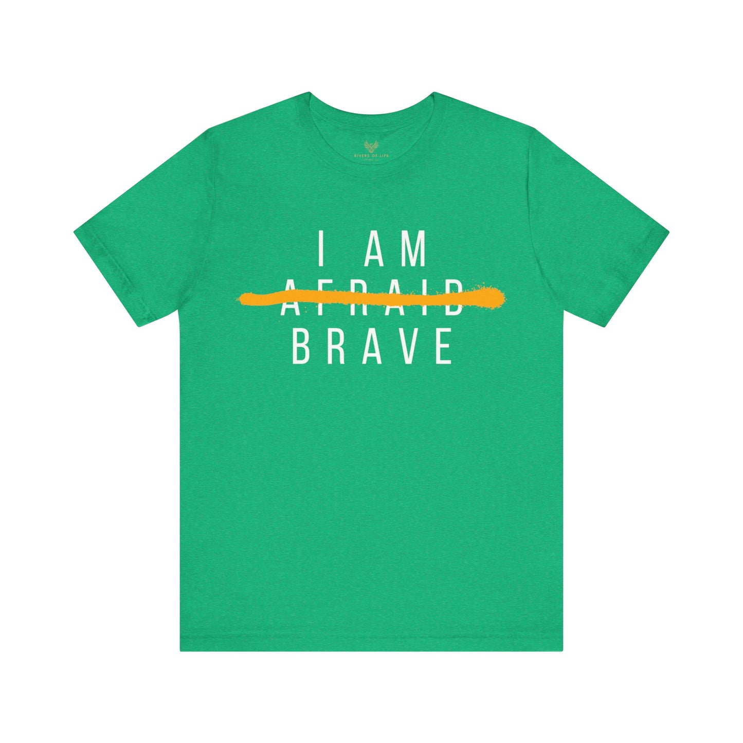 I Am Brave - Inspirational, Motivational Graphic T Shirt For Men and Women