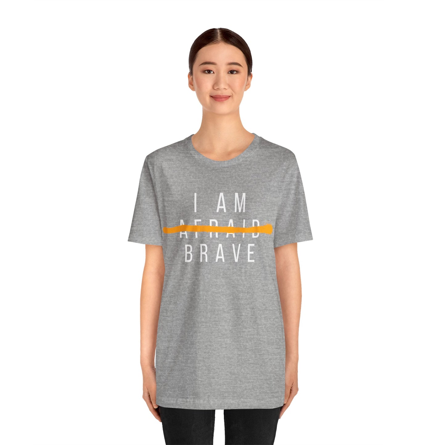 I Am Brave - Inspirational, Motivational Graphic T Shirt For Men and Women