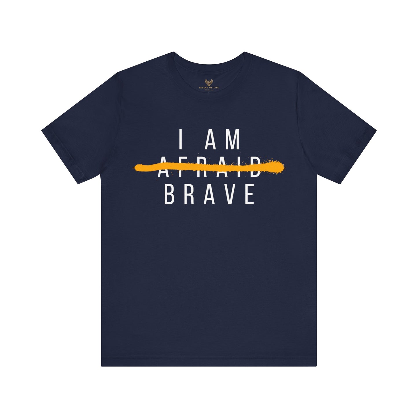 I Am Brave - Inspirational, Motivational Graphic T Shirt For Men and Women