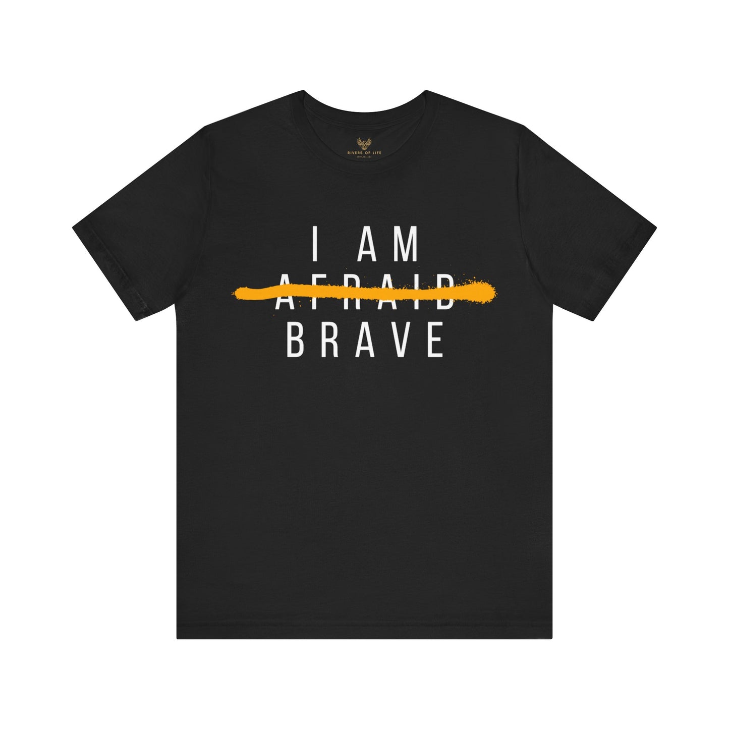 I Am Brave - Inspirational, Motivational Graphic T Shirt For Men and Women