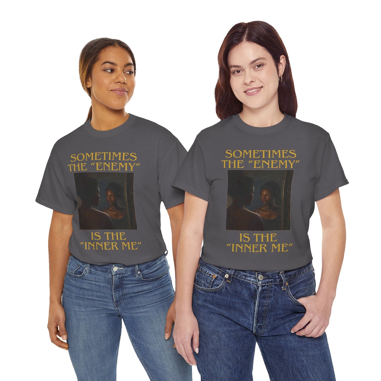 "Sometimes the Enemy, Is the Inner Me" - T-Shirt for Women