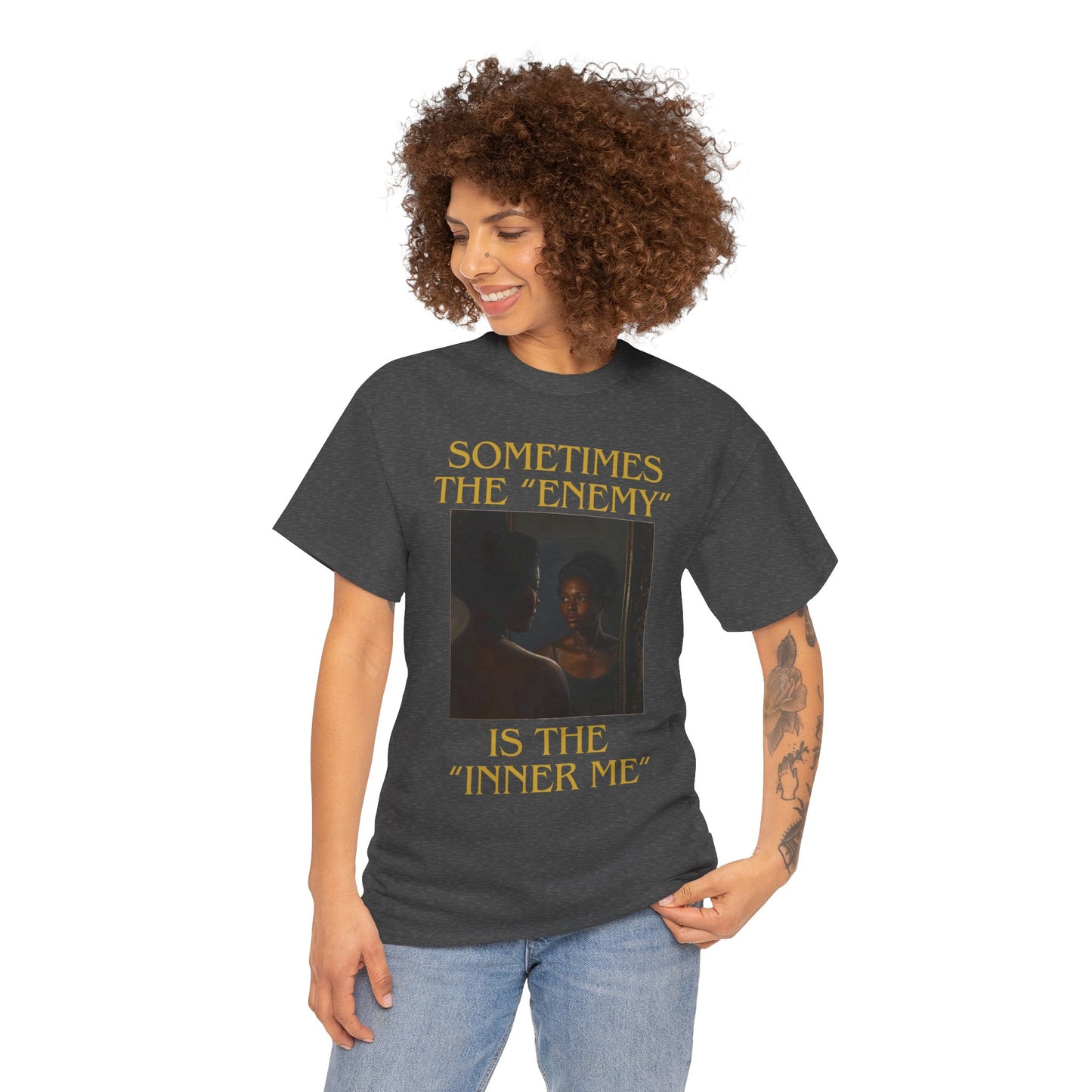 "Sometimes the Enemy, Is the Inner Me" - T-Shirt for Women