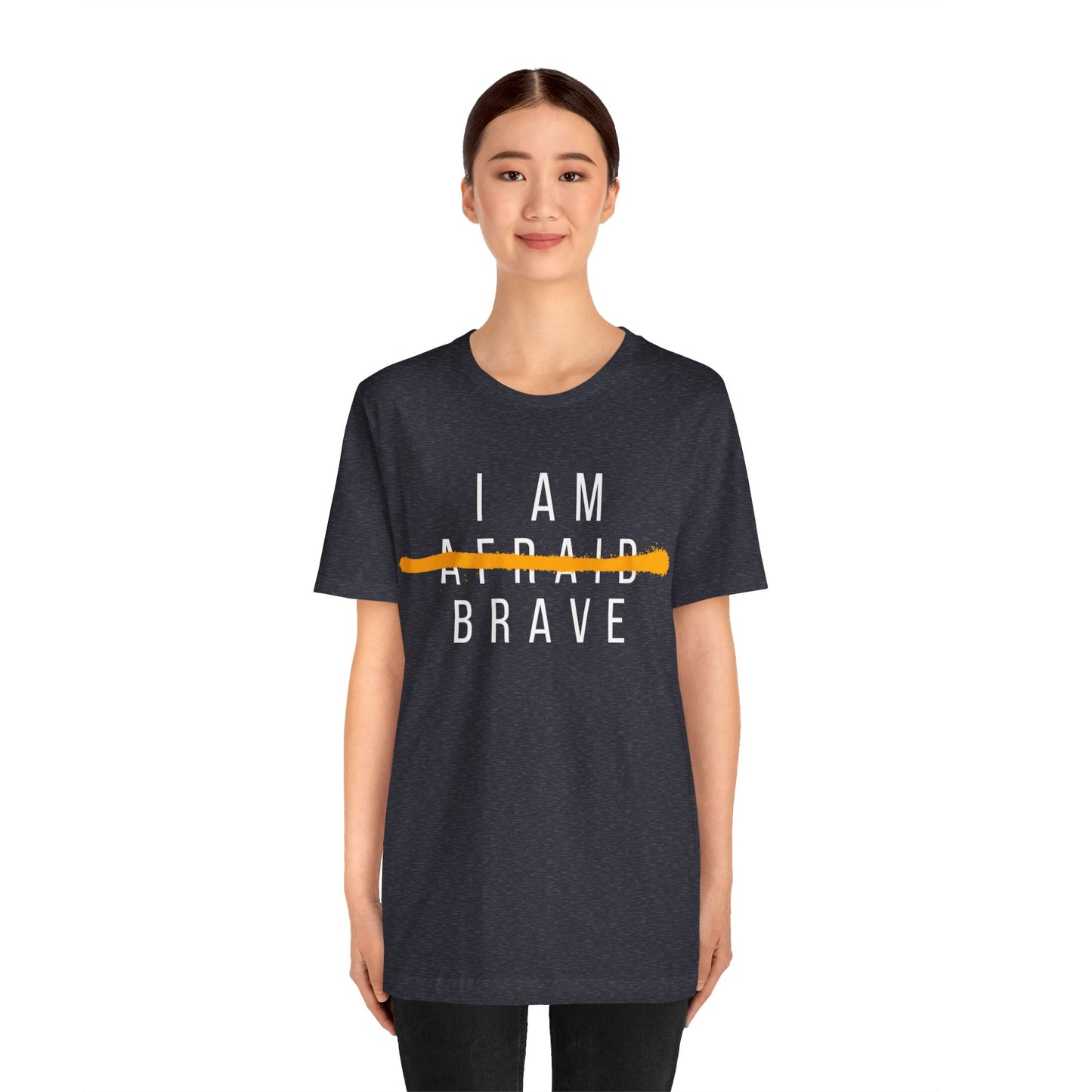 I Am Brave - Inspirational, Motivational Graphic T Shirt For Men and Women