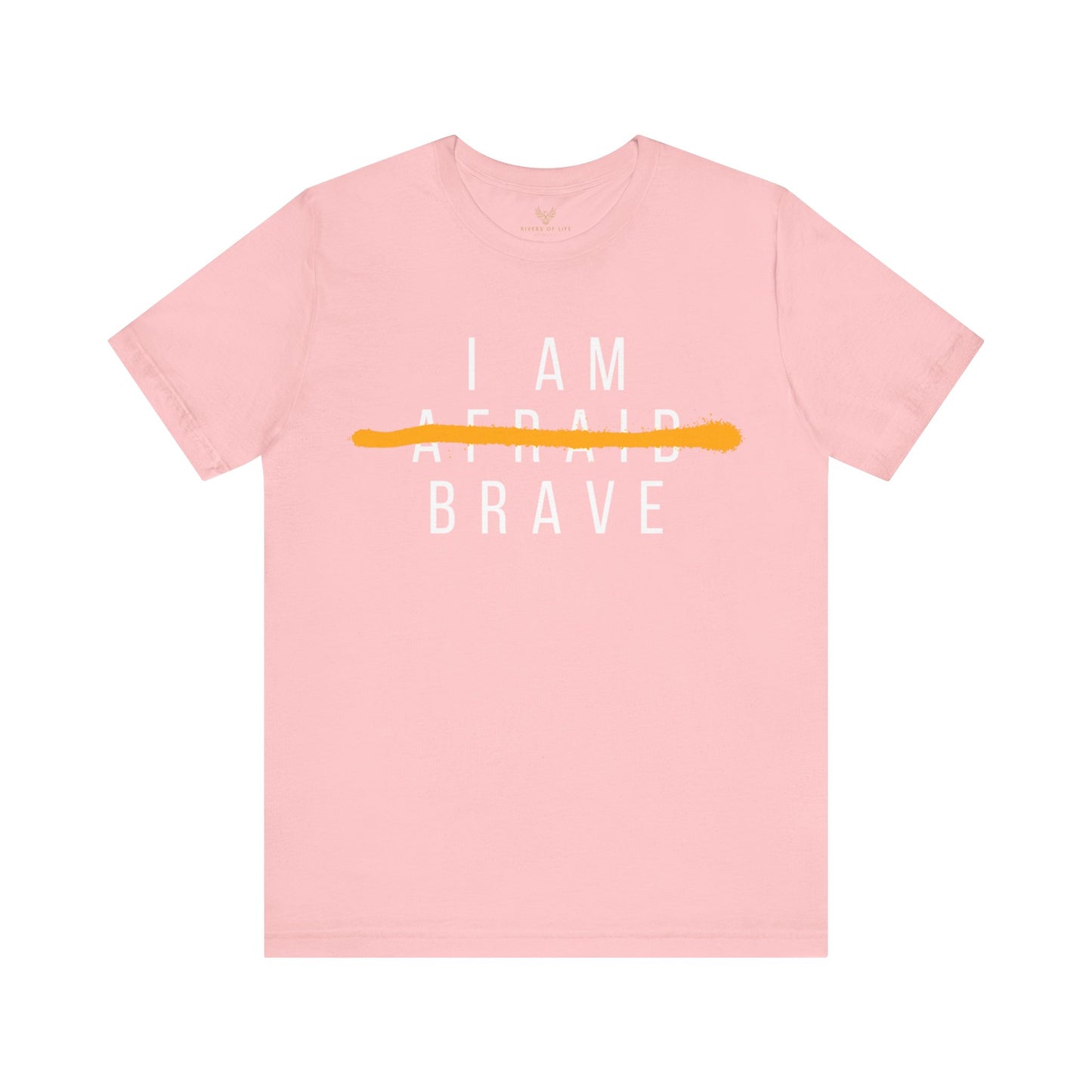 I Am Brave - Inspirational, Motivational Graphic T Shirt For Men and Women