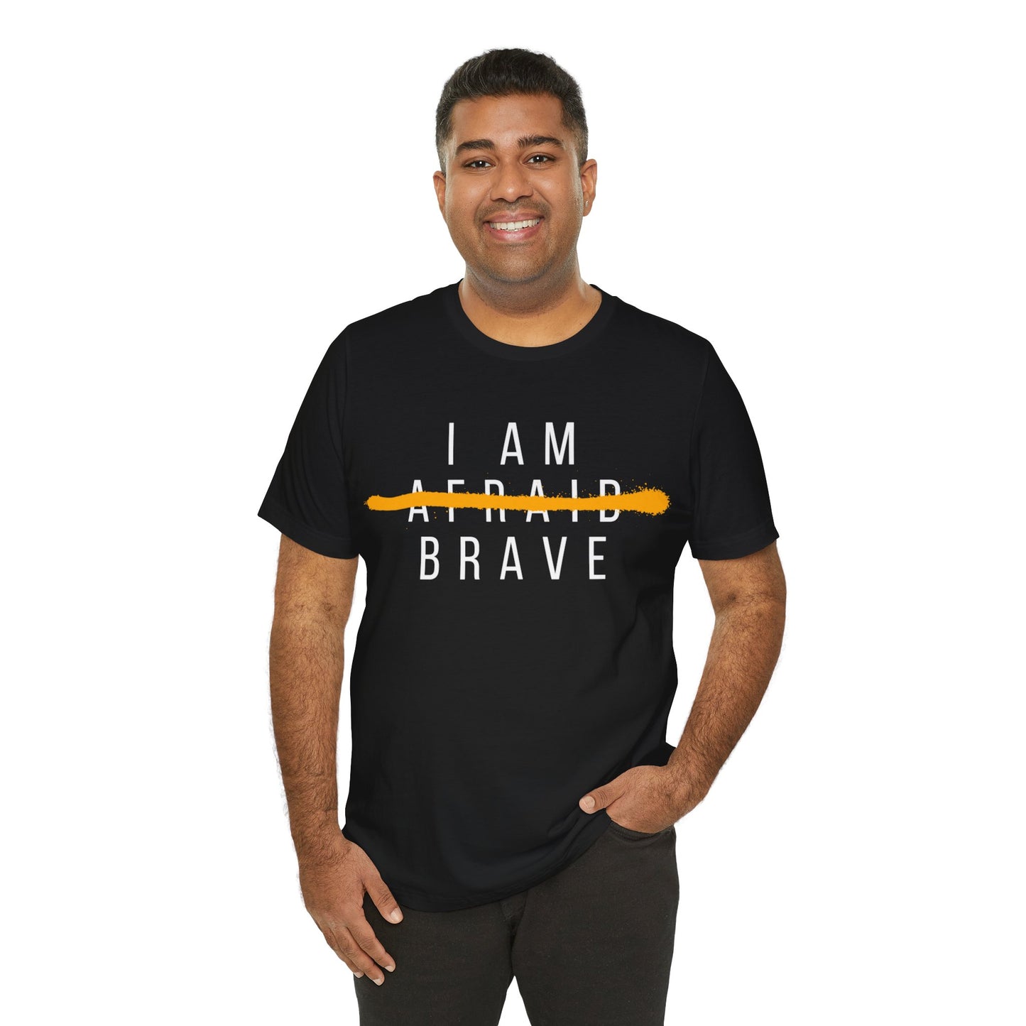 I Am Brave - Inspirational, Motivational Graphic T Shirt For Men and Women