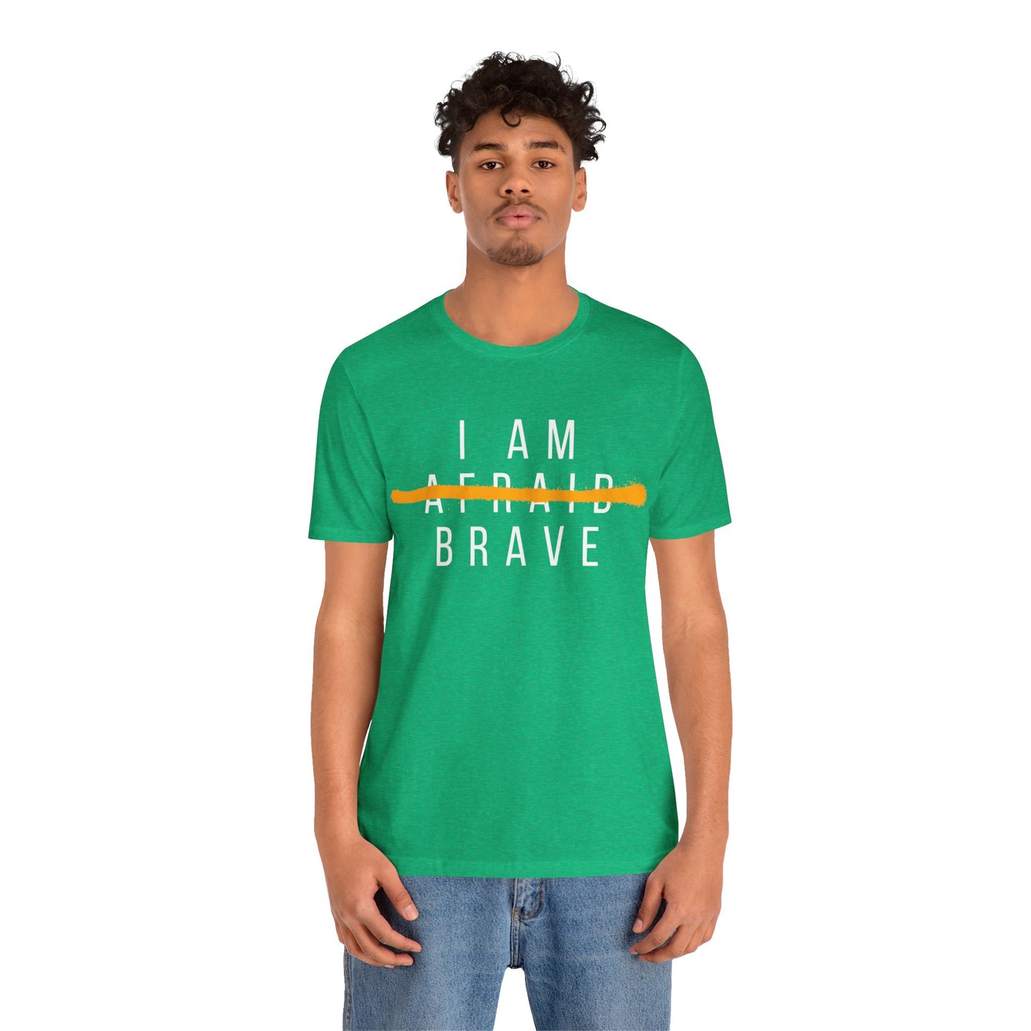 I Am Brave - Inspirational, Motivational Graphic T Shirt For Men and Women