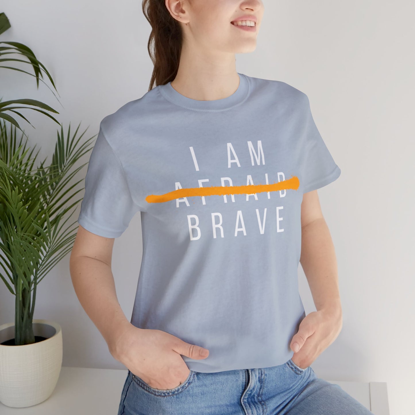 I Am Brave - Inspirational, Motivational Graphic T Shirt For Men and Women