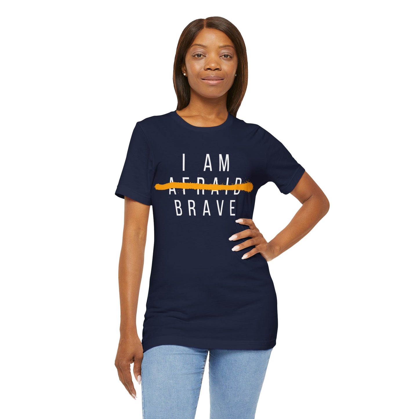 I Am Brave - Inspirational, Motivational Graphic T Shirt For Men and Women