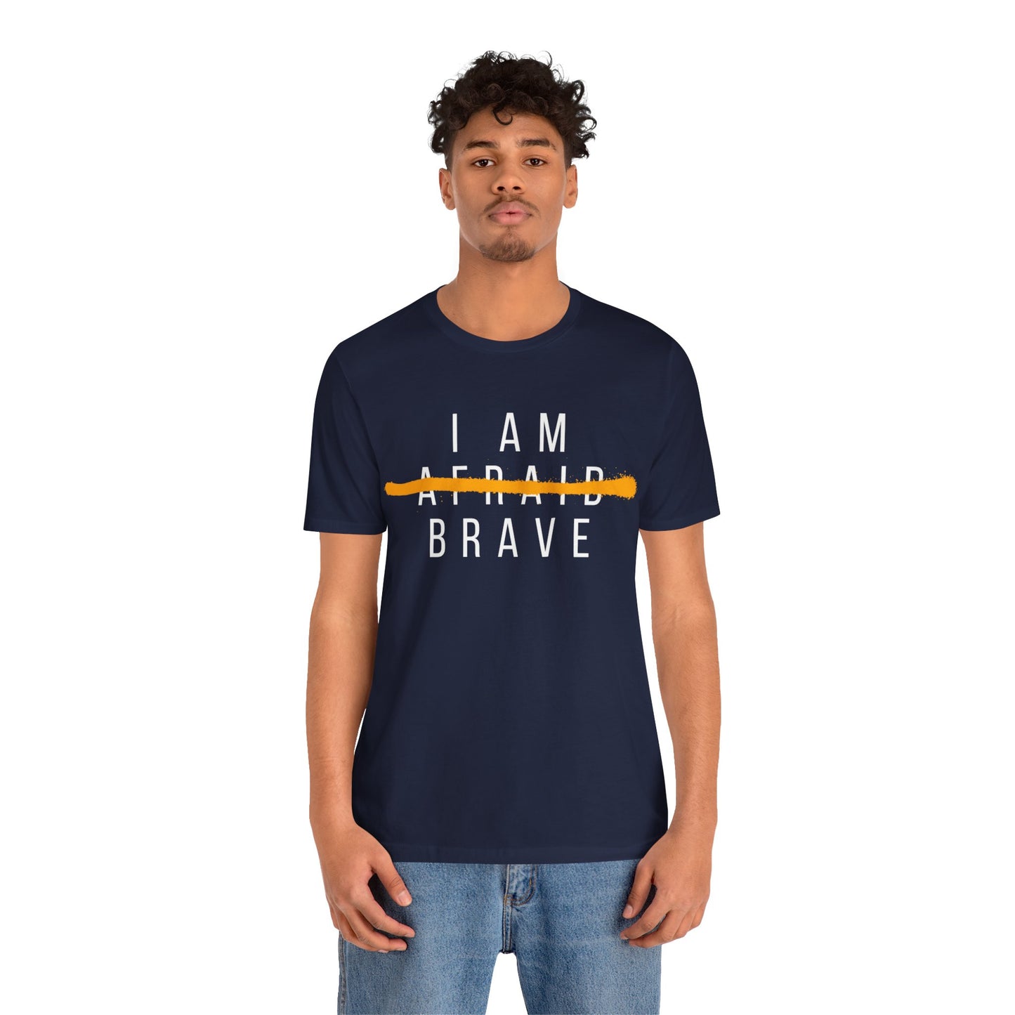 I Am Brave - Inspirational, Motivational Graphic T Shirt For Men and Women