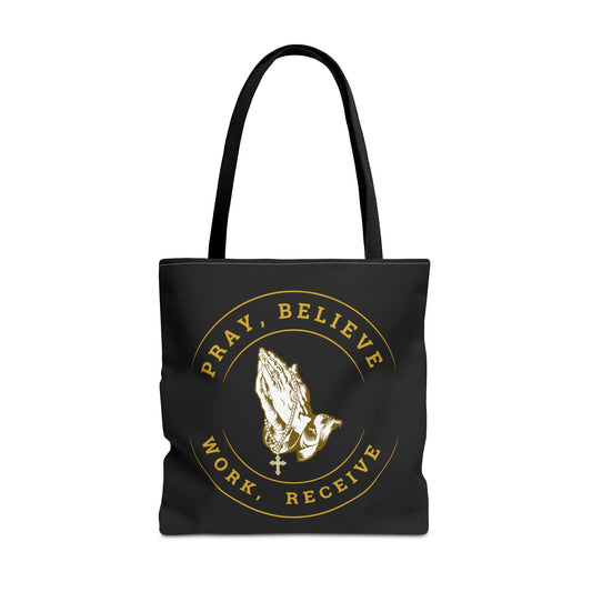 Pray, Believe, Work, Receive -Tote Bag
