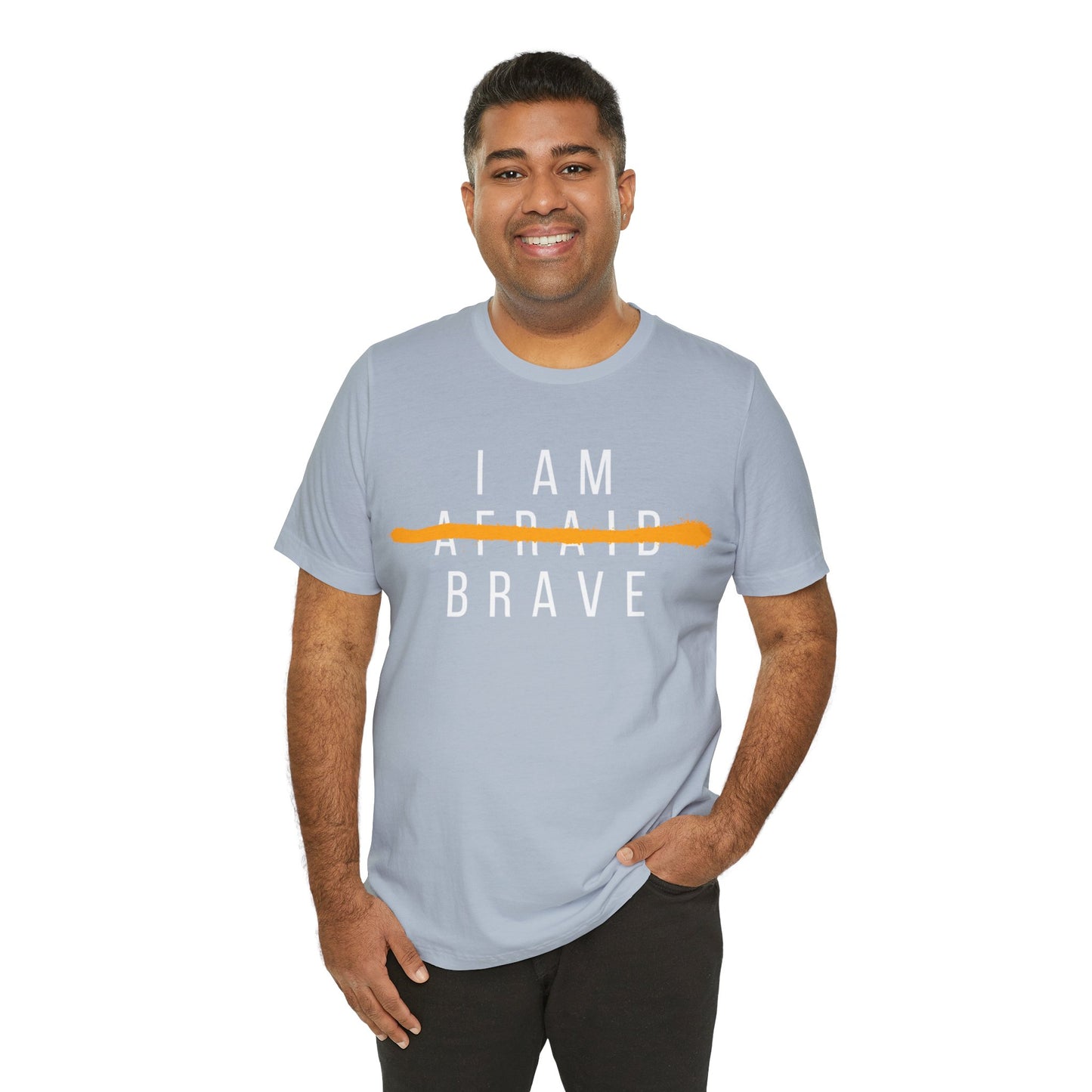 I Am Brave - Inspirational, Motivational Graphic T Shirt For Men and Women