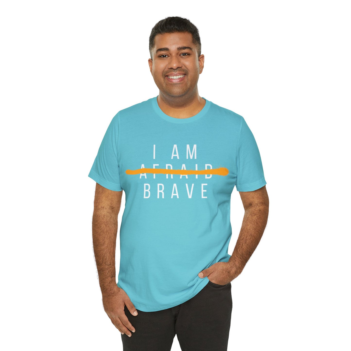 I Am Brave - Inspirational, Motivational Graphic T Shirt For Men and Women