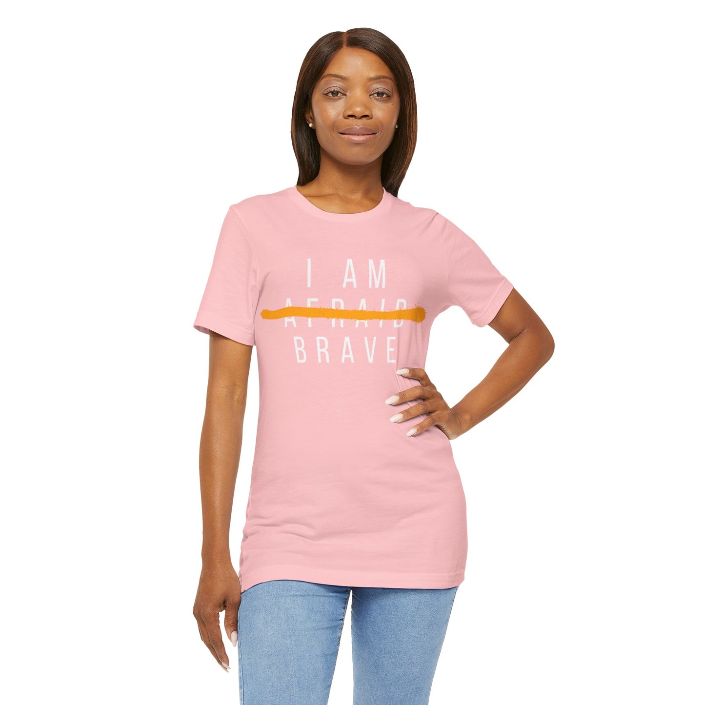I Am Brave - Inspirational, Motivational Graphic T Shirt For Men and Women