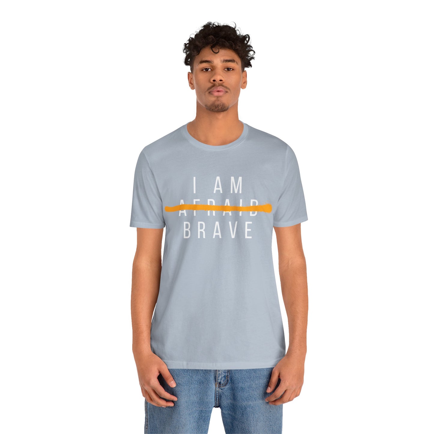 I Am Brave - Inspirational, Motivational Graphic T Shirt For Men and Women