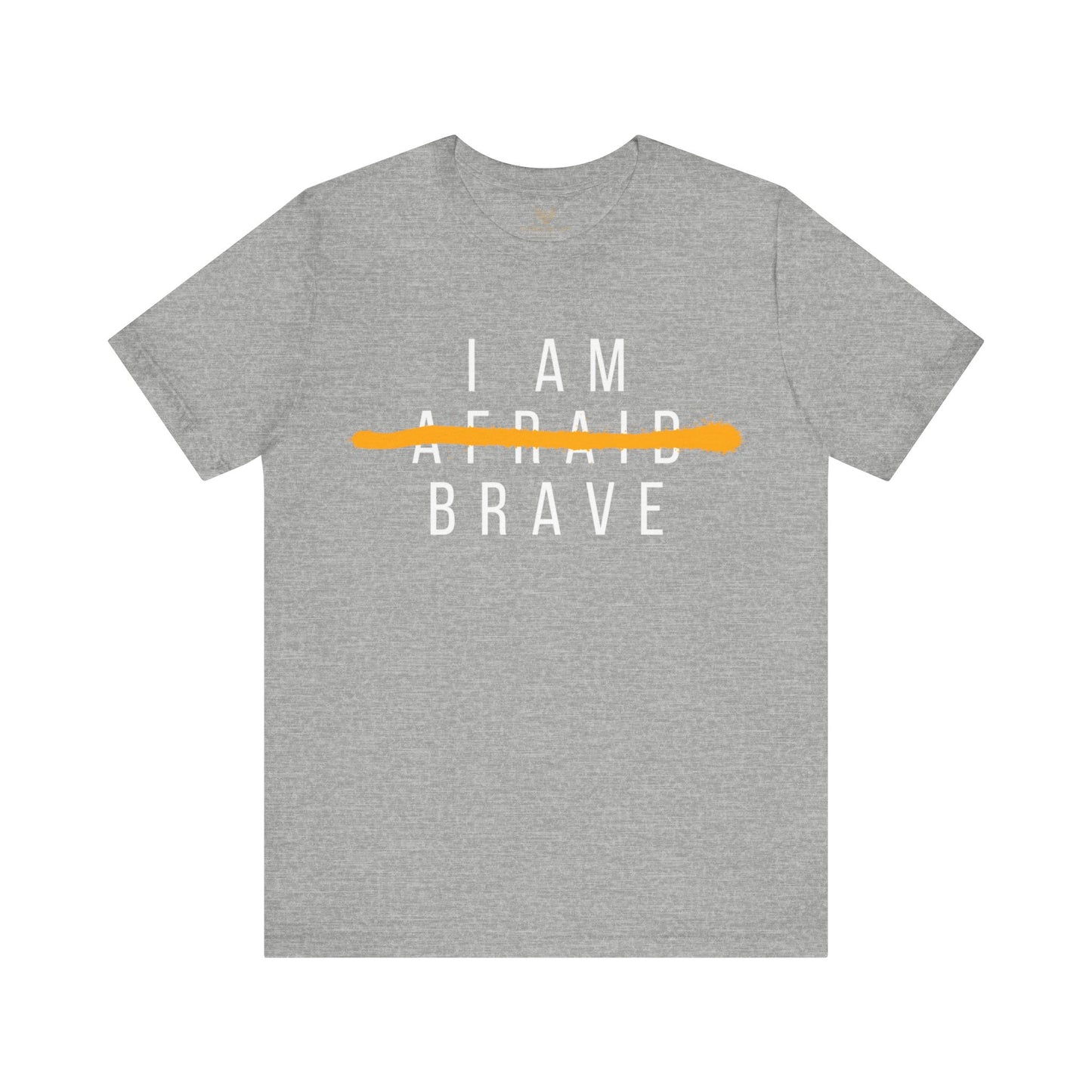 I Am Brave - Inspirational, Motivational Graphic T Shirt For Men and Women