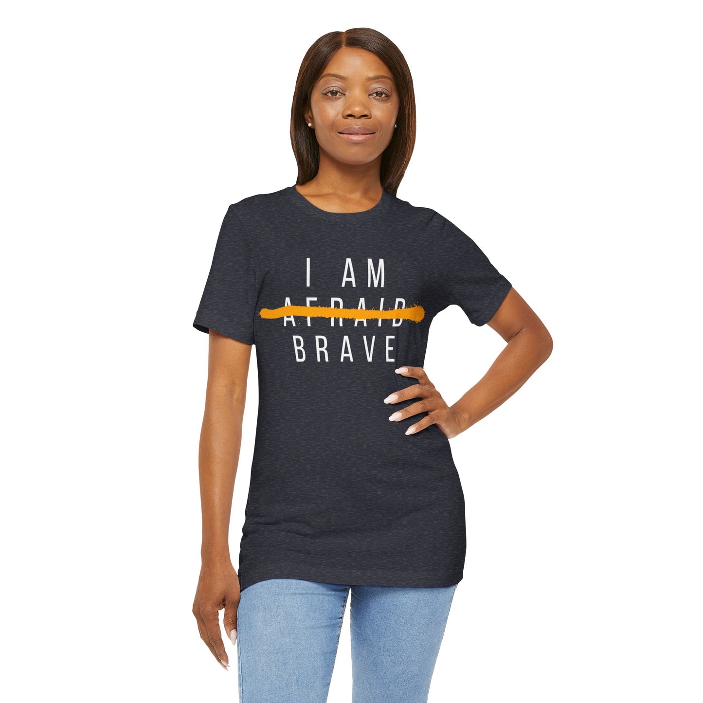 I Am Brave - Inspirational, Motivational Graphic T Shirt For Men and Women