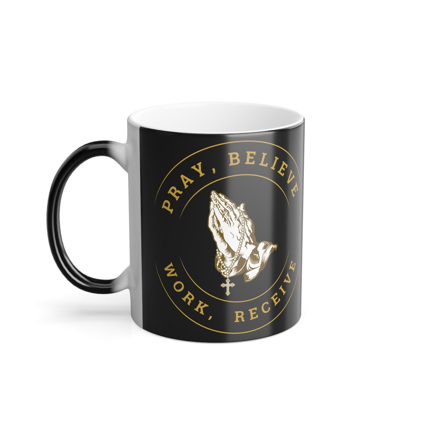 Pray, Believe, Work, Receive - Color Morphing Mug