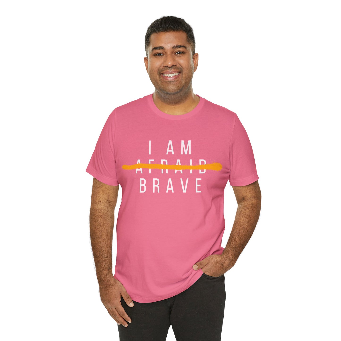 I Am Brave - Inspirational, Motivational Graphic T Shirt For Men and Women