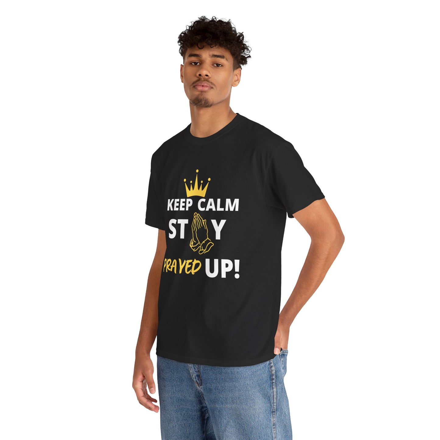 Keep Calm, Stay Prayed Up !