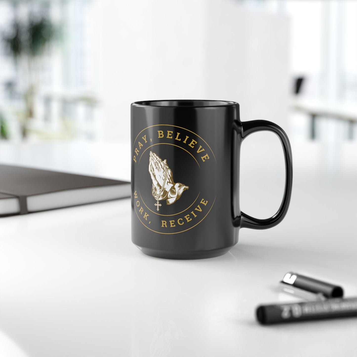 Pray, Believe, Work, Receive - Black Coffee Mug (11oz, 15oz)