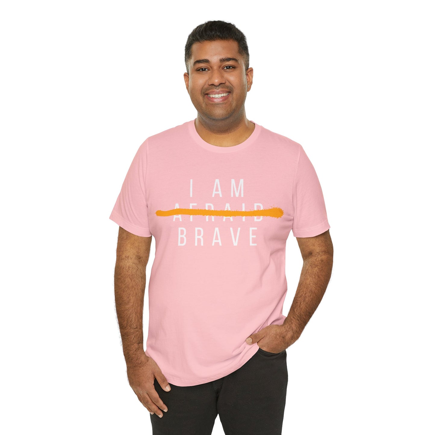 I Am Brave - Inspirational, Motivational Graphic T Shirt For Men and Women