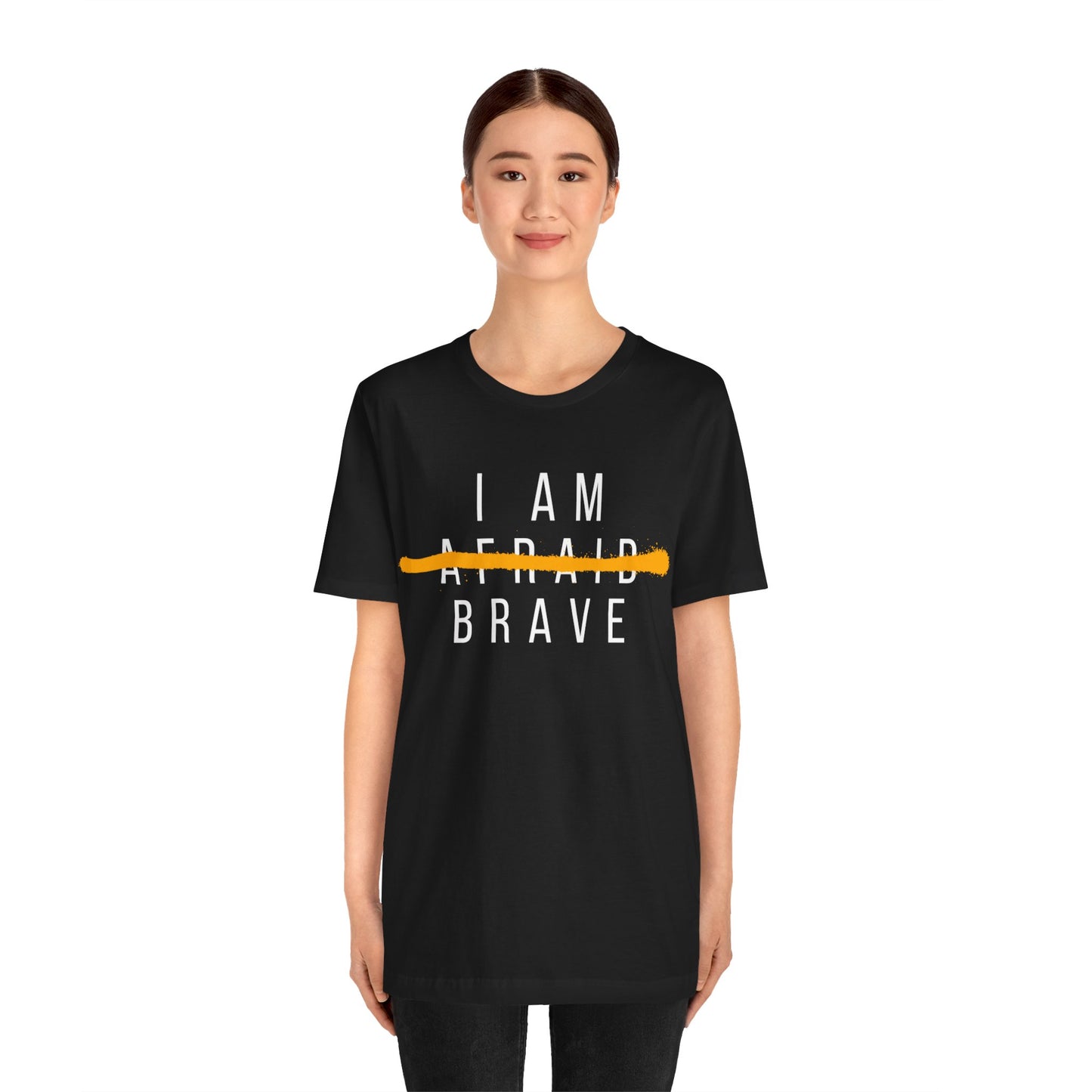 I Am Brave - Inspirational, Motivational Graphic T Shirt For Men and Women