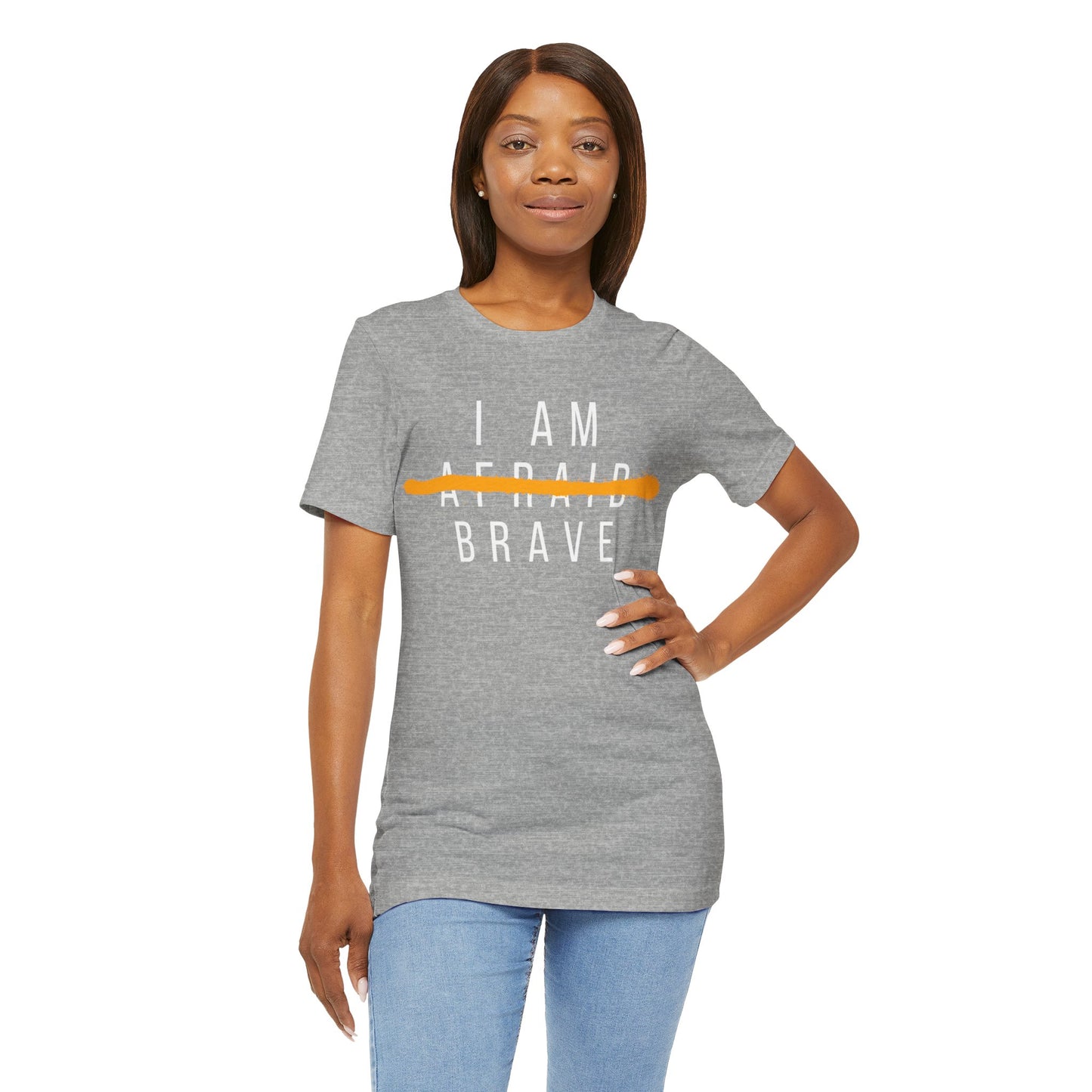 I Am Brave - Inspirational, Motivational Graphic T Shirt For Men and Women
