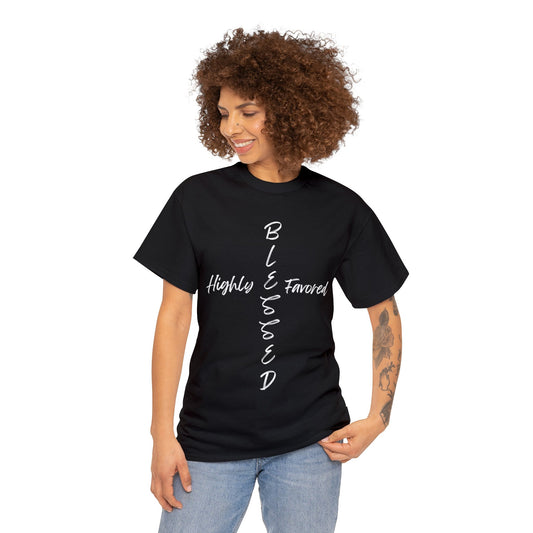 Blessed and Highly Favored - Unisex Heavy Cotton Tee