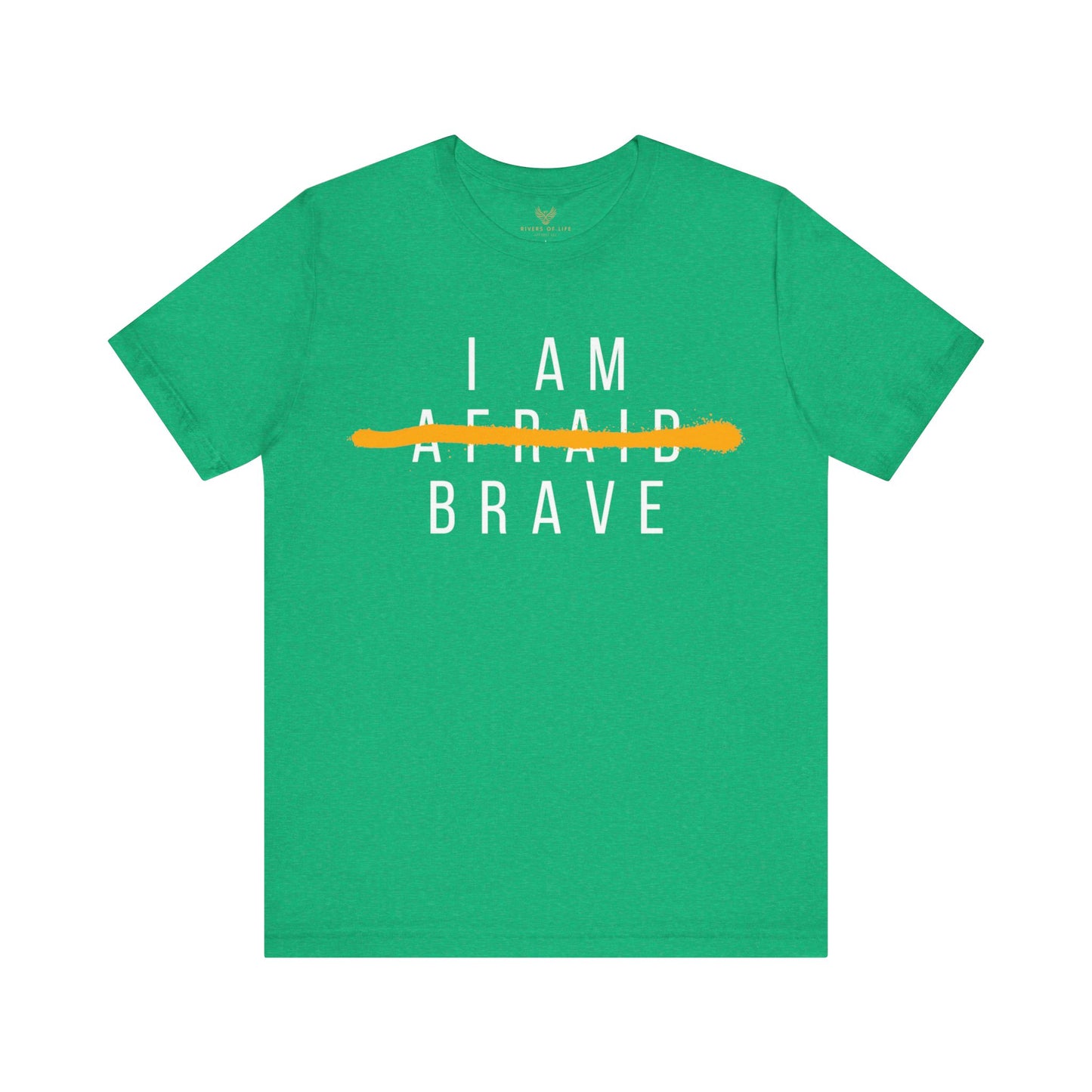 I Am Brave - Inspirational, Motivational Graphic T Shirt For Men and Women