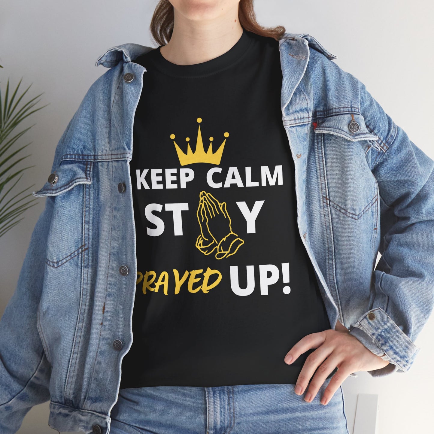 Keep Calm, Stay Prayed Up !