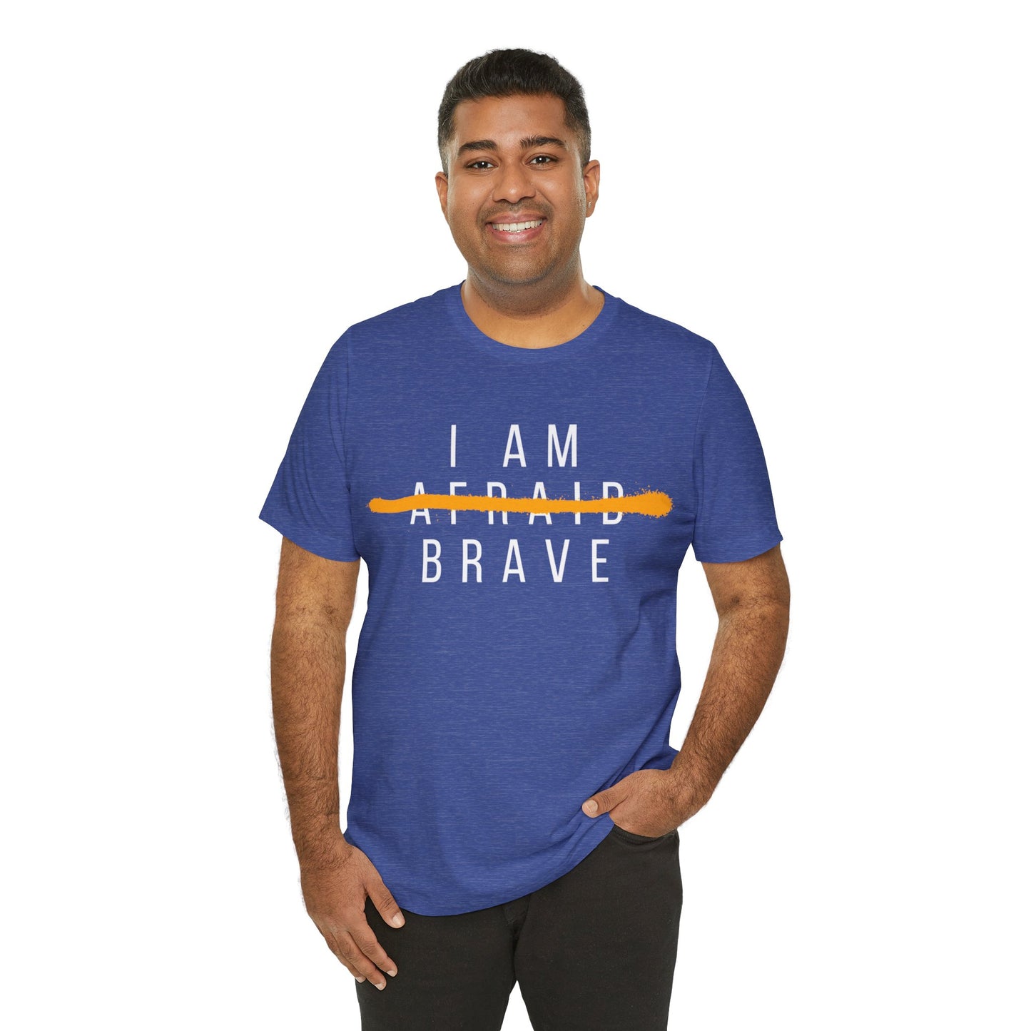 I Am Brave - Inspirational, Motivational Graphic T Shirt For Men and Women