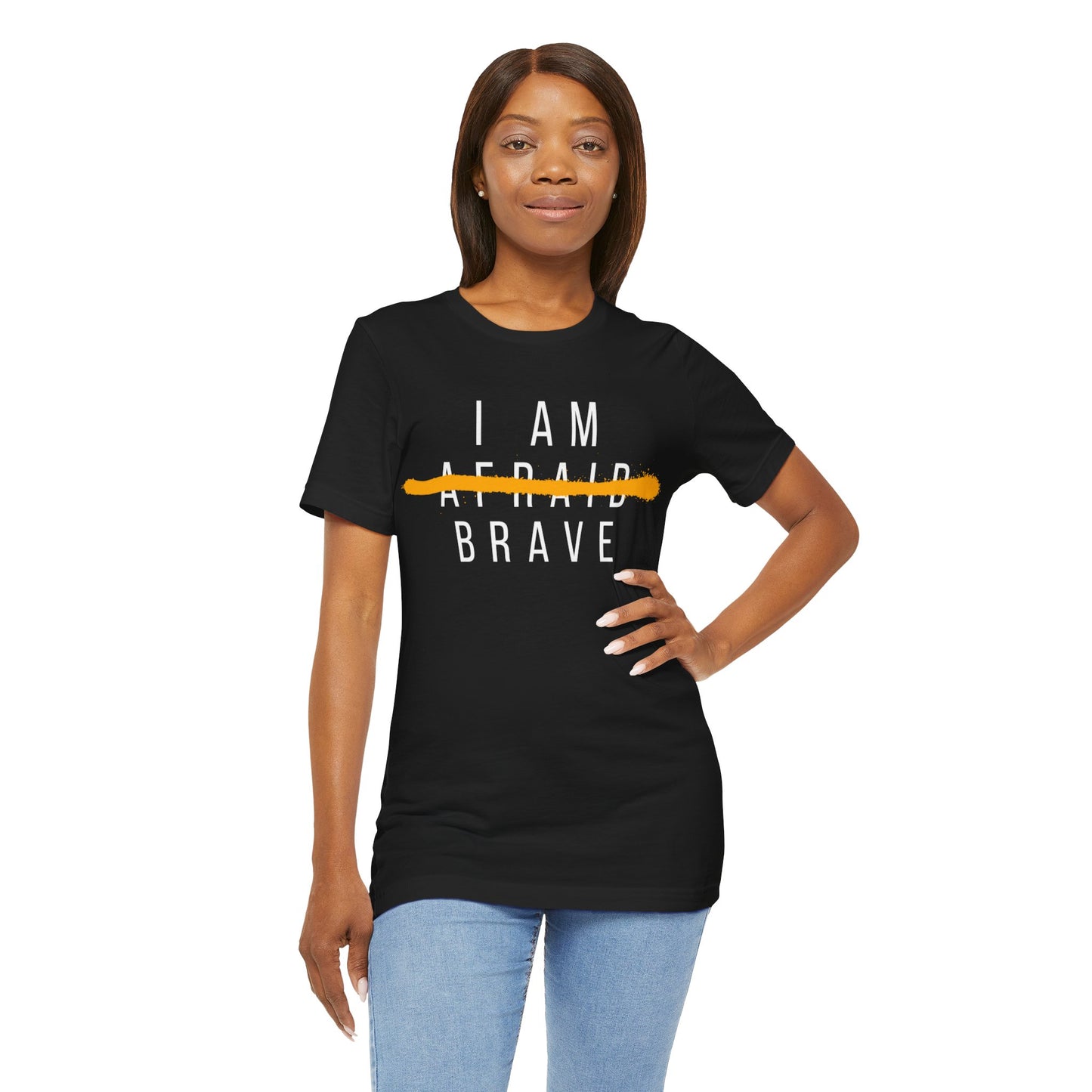 I Am Brave - Inspirational, Motivational Graphic T Shirt For Men and Women