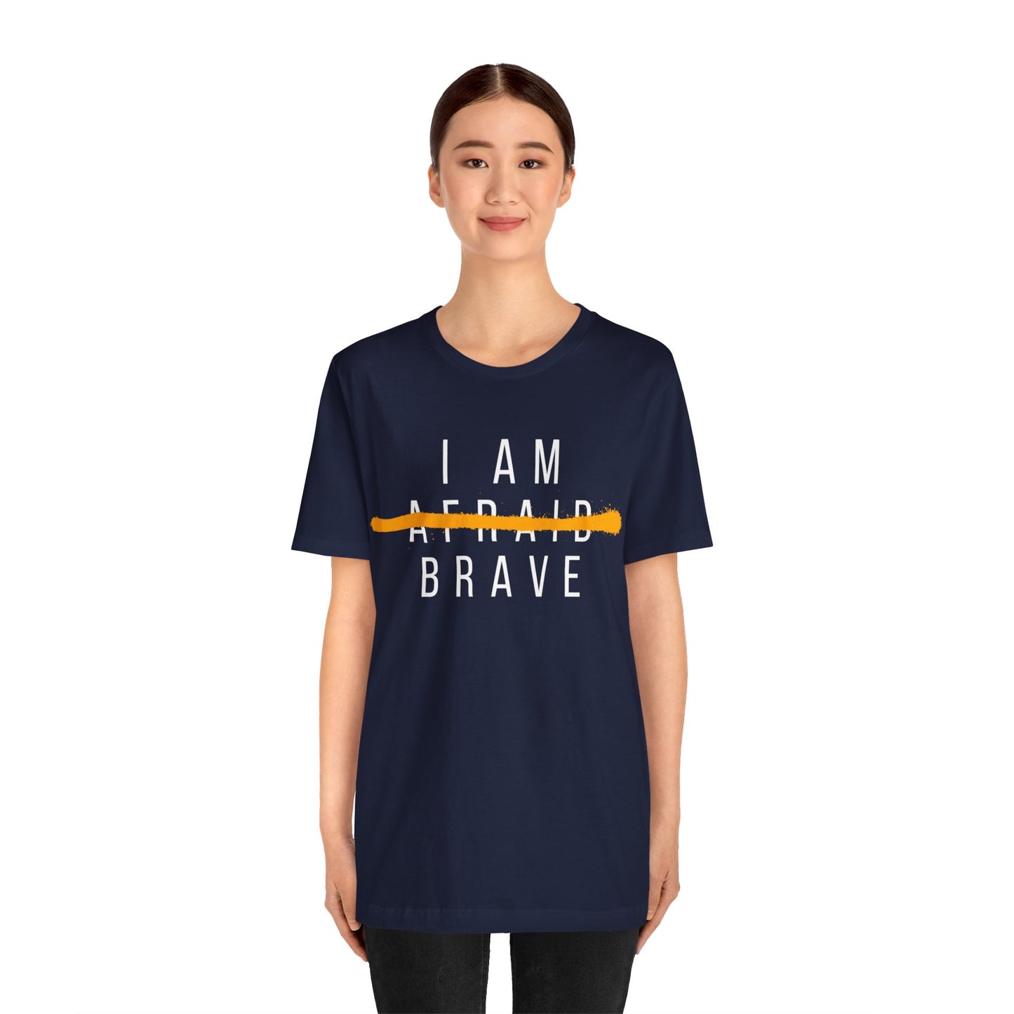 I Am Brave - Inspirational, Motivational Graphic T Shirt For Men and Women