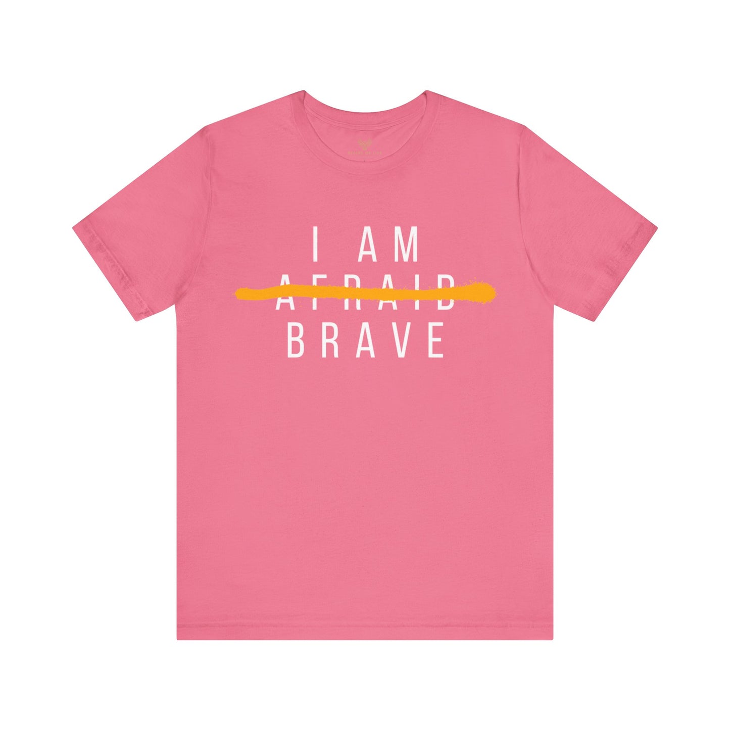 I Am Brave - Inspirational, Motivational Graphic T Shirt For Men and Women