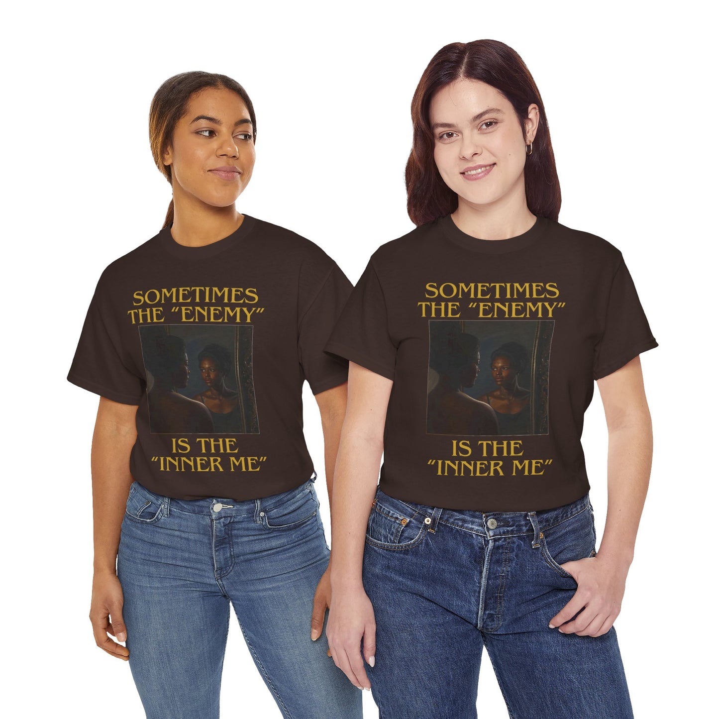"Sometimes the Enemy, Is the Inner Me" - T-Shirt for Women