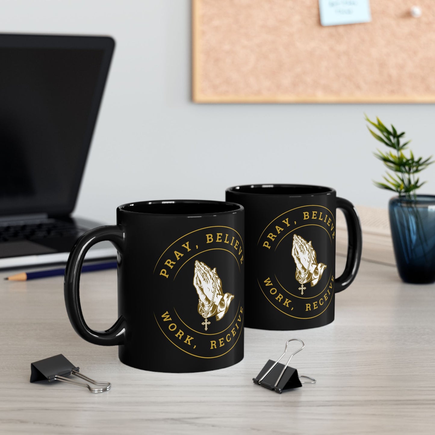 Pray, Believe, Work, Receive - Black Coffee Mug (11oz, 15oz)