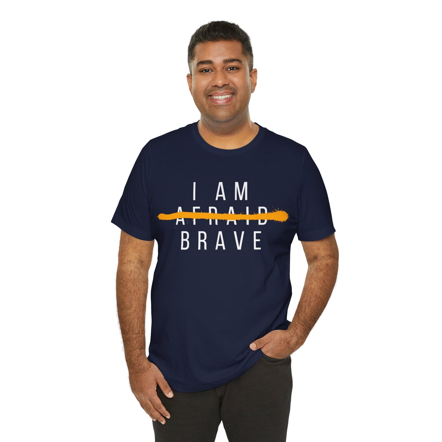 I Am Brave - Inspirational, Motivational Graphic T Shirt For Men and Women