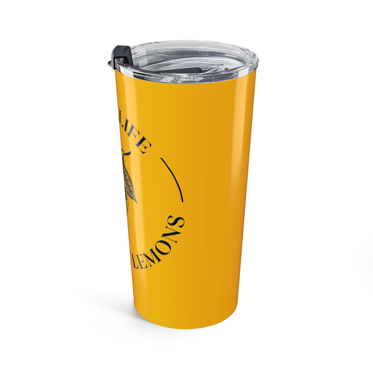 Motivational When Life Gives You Lemons Tumbler 20oz