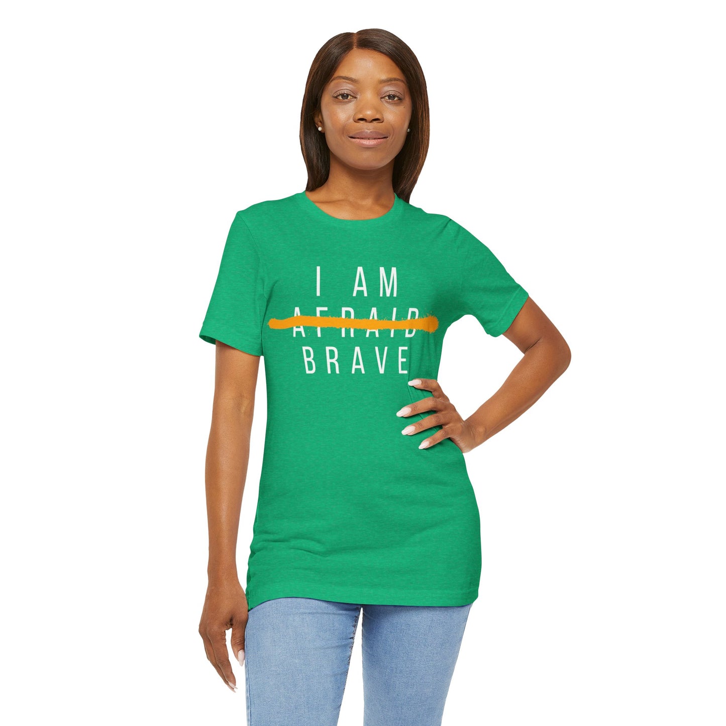 I Am Brave - Inspirational, Motivational Graphic T Shirt For Men and Women