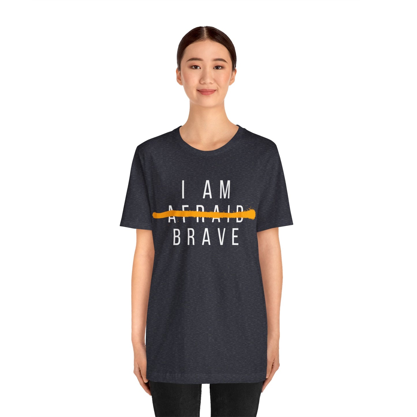 I Am Brave - Inspirational, Motivational Graphic T Shirt For Men and Women
