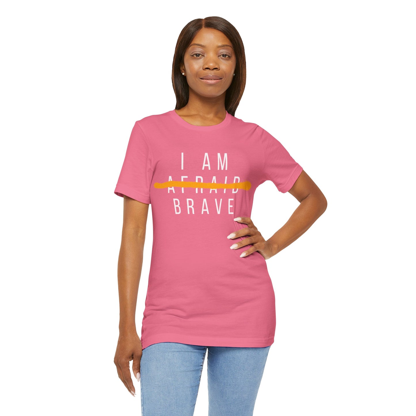 I Am Brave - Inspirational, Motivational Graphic T Shirt For Men and Women