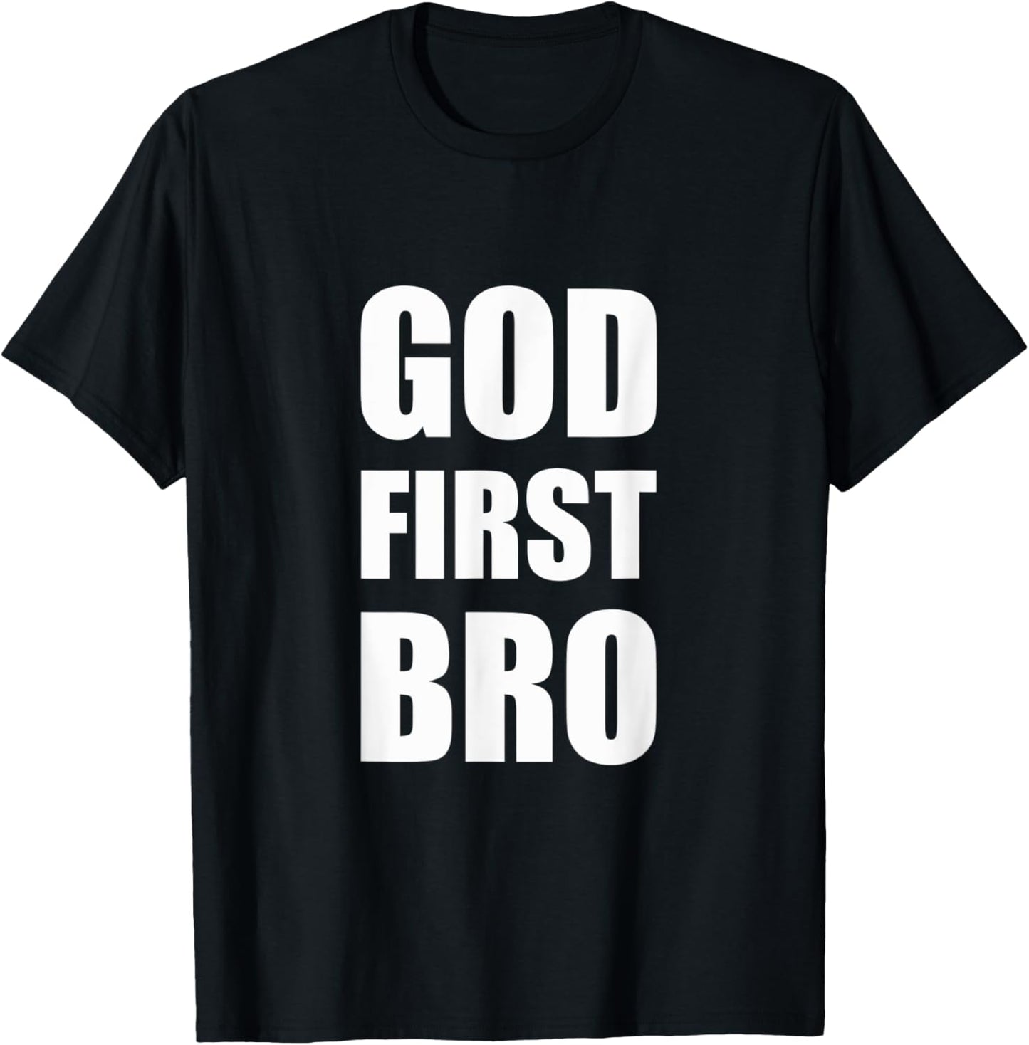 God First Bro - Christian T-Shirt