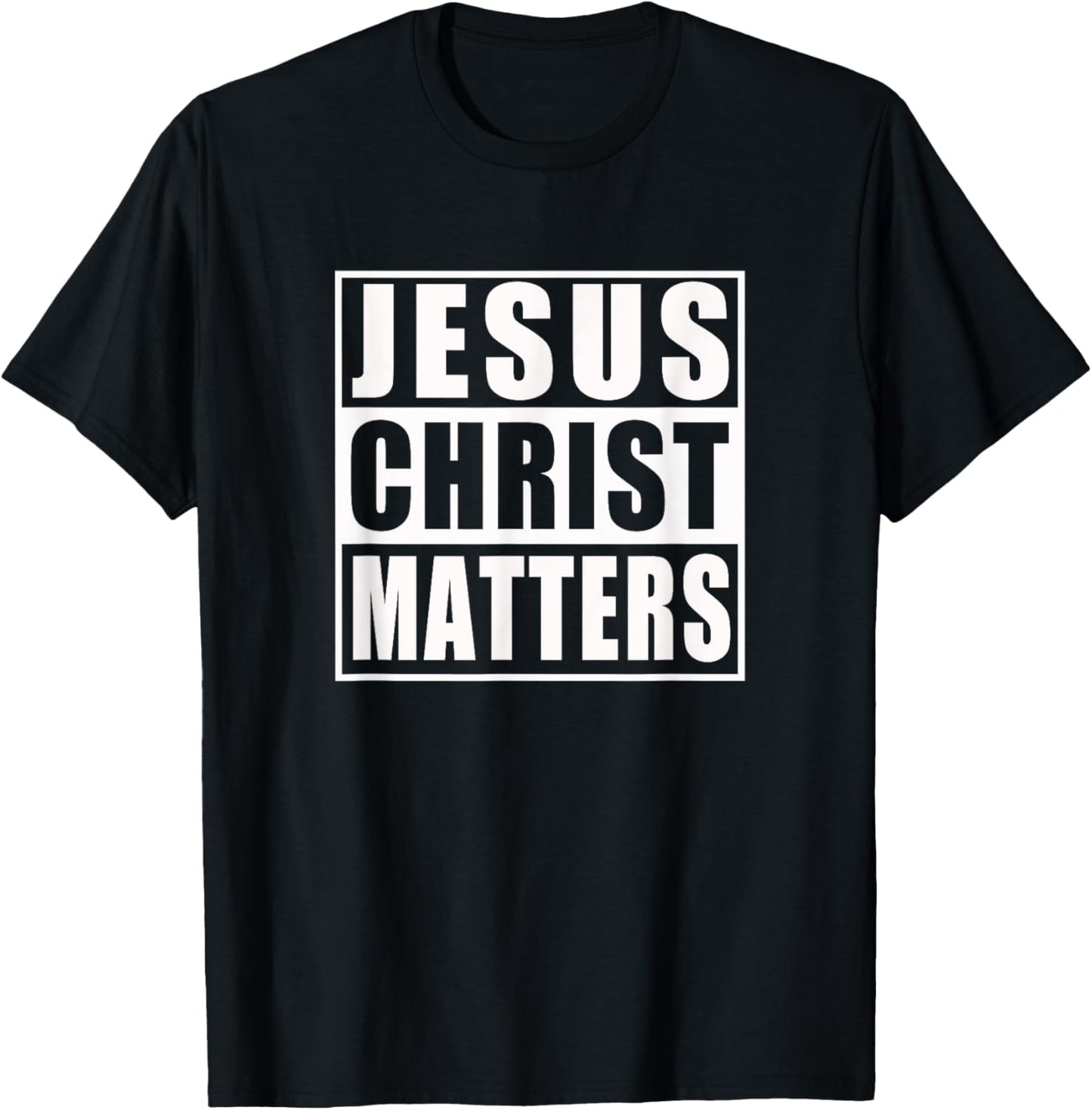 Jesus Christ Matters Christian Shirt T-Shirt