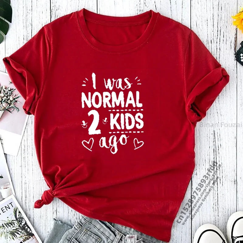 I Was Normal 2 Kids Ago Print Women T-shirt Short Sleeve Mom Life T-shirt Women Tops Tee Mother's Day Gift for Lady Clothes