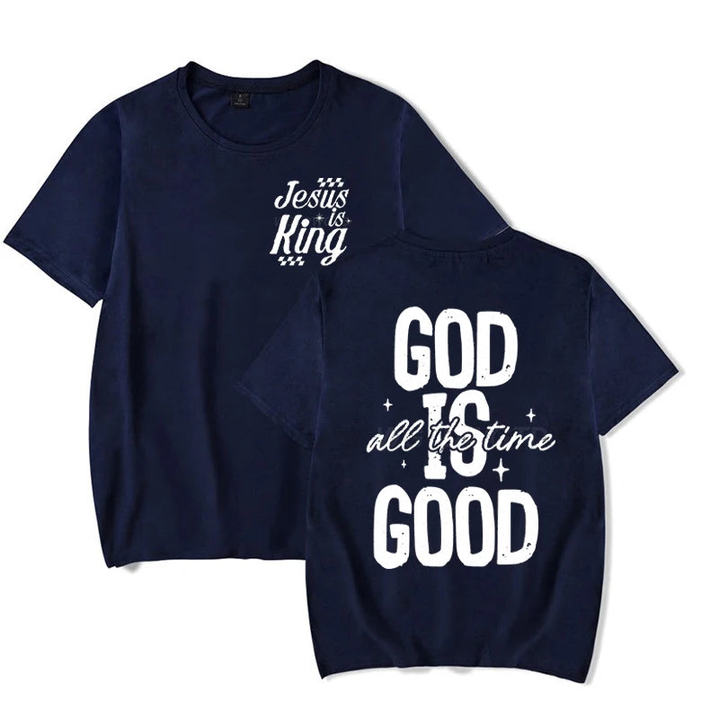 Jesus Is King / God Is Good All The Time -Religious Believe Shirts for Men Women