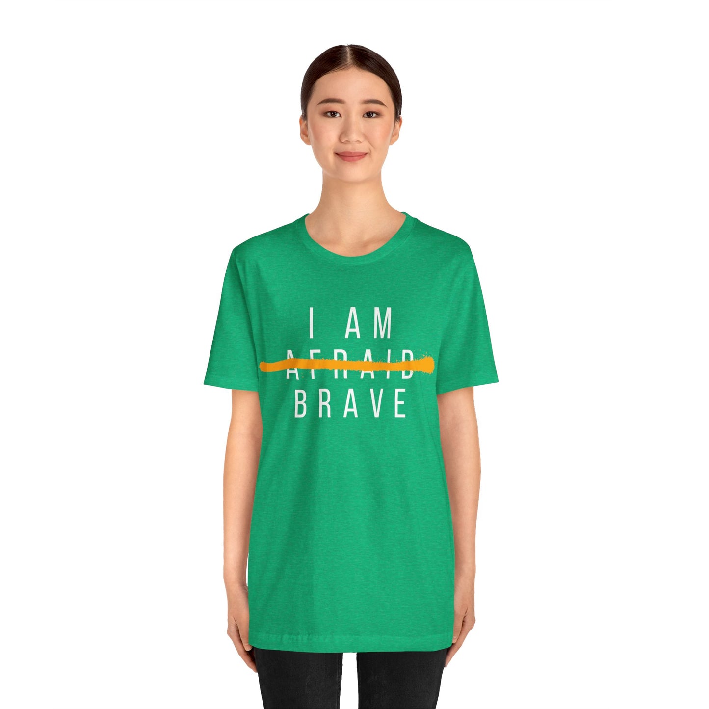 I Am Brave - Inspirational, Motivational Graphic T Shirt For Men and Women