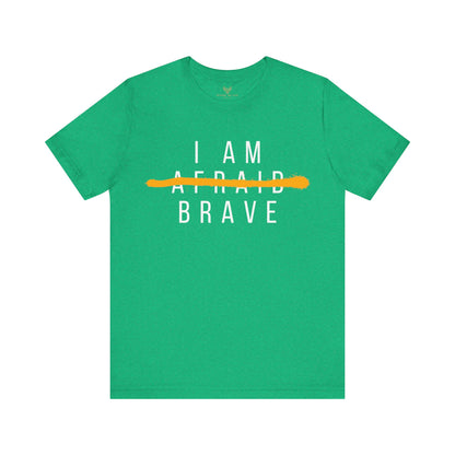 I Am Brave - Inspirational, Motivational Graphic T Shirt For Men and Women