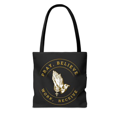 Pray Believe Work Receive Tote Bag