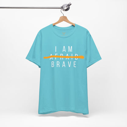 I Am Brave - Inspirational, Motivational Graphic T Shirt For Men and Women