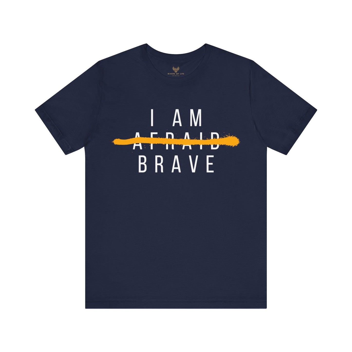I Am Brave - Inspirational, Motivational Graphic T Shirt For Men and Women